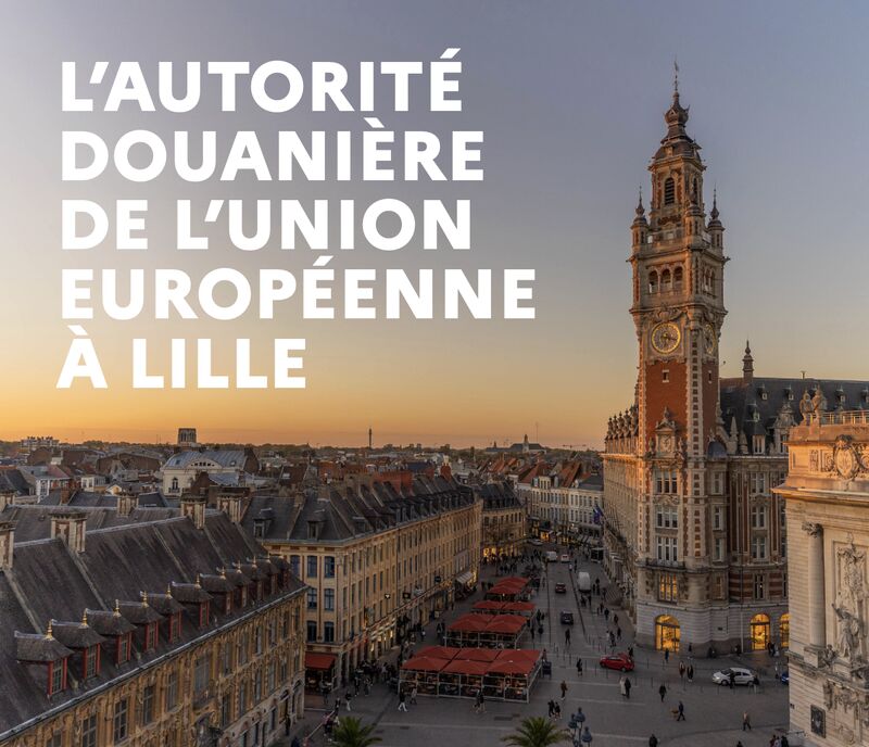 autorité douaniere europe lille